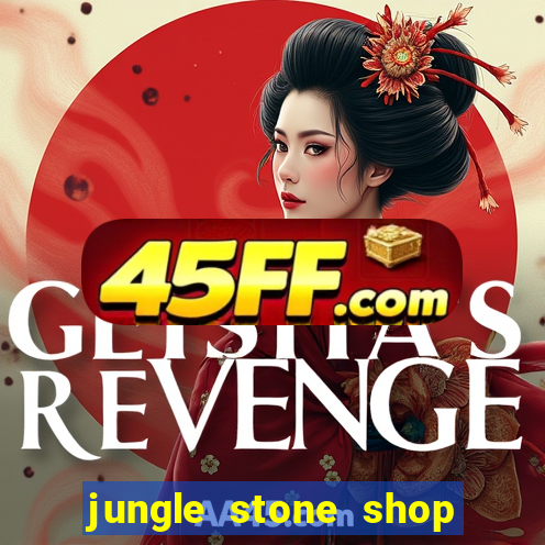 jungle stone shop reclame aqui
